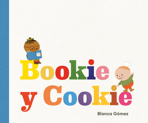 Cover Image for Bookie Y Cookie (Bookie and Cookie Spanish Edition) -- Blanca Gómez, Hardcover