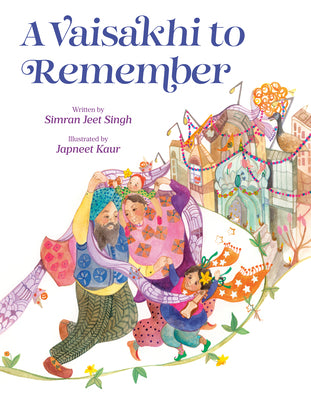Cover Image for A Vaisakhi to Remember -- Simran Jeet Singh, Hardcover