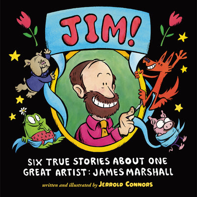 Cover Image for Jim!: Six True Stories about One Great Artist: James Marshall -- Jerrold Connors, Hardcover