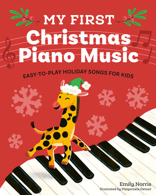 Cover Image for My First Christmas Piano Music: Easy-To-Play Holiday Songs for Kids -- Emily Norris, Paperback