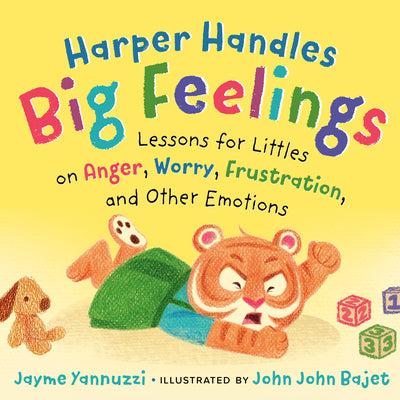 Cover Image for Harper Handles Big Feelings: Lessons for Littles on Anger, Worry, Frustration, and Other Emotions -- Jayme Yannuzzi, Board Books