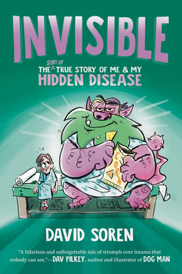 Cover Image for Invisible: The (Sort Of) True Story of Me and My Hidden Disease -- David Soren, Hardcover