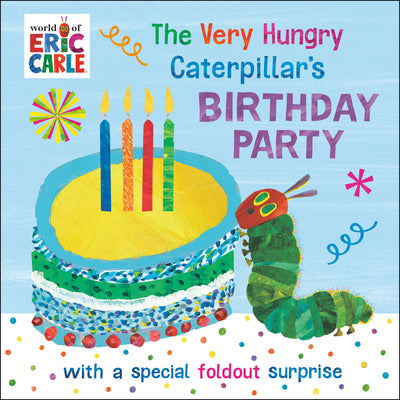 Cover Image for The Very Hungry Caterpillar's Birthday Party: With a Special Foldout Surprise -- Eric Carle, Board Books
