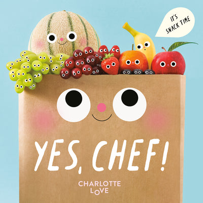 Cover Image for Yes, Chef!: It's Snack Time -- Charlotte Love, Board Books