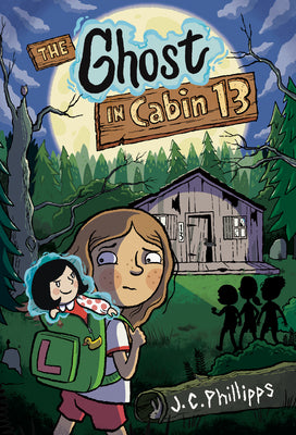Cover Image for The Ghost in Cabin 13: A Graphic Novel -- J. C. Phillipps, Hardcover