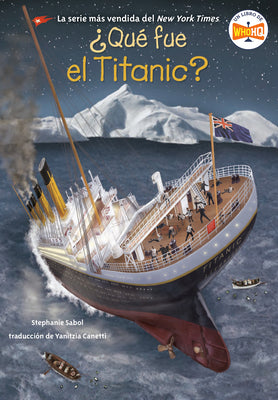 Cover Image for Qu fue el Titanic? (What Was the Titanic? Spanish Edition) -- Stephanie Sabol, Paperback