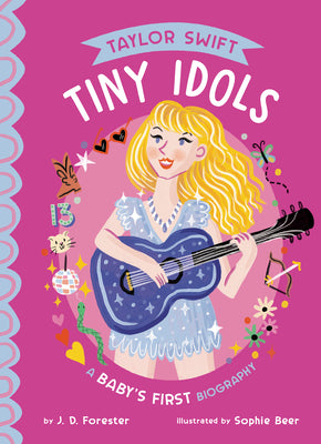 Cover Image for Taylor Swift: A Baby's First Biography -- J. D. Forester, Board Books