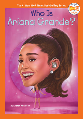 Cover Image for Who Is Ariana Grande? -- Kirsten Anderson, Paperback