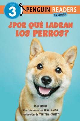 Cover Image for ¿Por Qué Ladran Los Perros? (Why Do Dogs Bark? Spanish Edition) -- Joan Holub, Hardcover