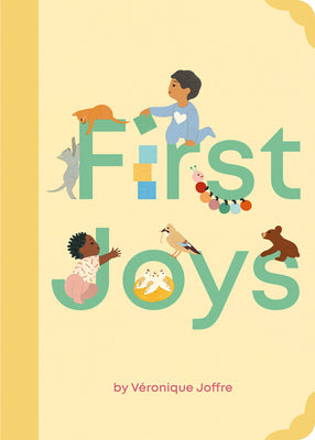 Cover Image for First Joys -- Véronique Joffre, Board Books