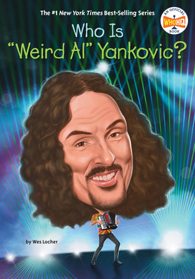Cover Image for Who Is Weird Al Yankovic? -- Wes Locher, Library Binding