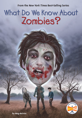 Cover Image for What Do We Know About Zombies? -- Meg Belviso, Paperback