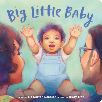 Cover Image for Big Little Baby -- Liz Garton Scanlon, Board Books