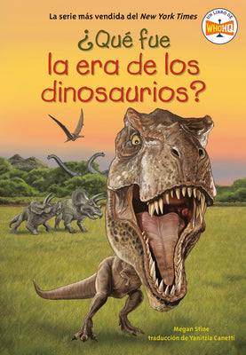 Cover Image for ¿Qué Fue La Era de Los Dinosaurios? (What Was the Age of the Dinosaurs? Spanish Edition) -- Megan Stine, Paperback
