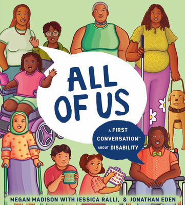 Cover Image for All of Us: A First Conversation about Disability -- Megan Pamela Ruth Madison, Hardcover