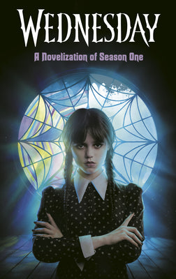 Cover Image for Wednesday: A Novelization of Season One -- Tehlor Mejia, Hardcover