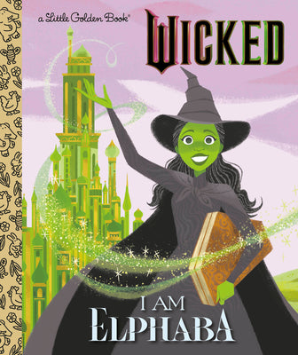 Cover Image for I Am Elphaba (Universal Pictures Wicked) -- Mary Man-Kong, Hardcover