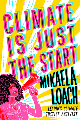 Cover Image for Climate Is Just the Start -- Mikaela Loach, Hardcover