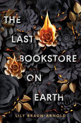 Cover Image for The Last Bookstore on Earth -- Lily Braun-Arnold, Hardcover