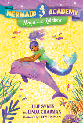 Cover Image for Mermaid Academy #3: Maya and Rainbow -- Julie Sykes, Library Binding