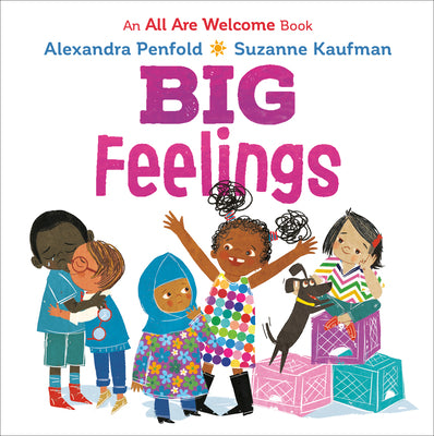 Cover Image for Big Feelings (an All Are Welcome Board Book) -- Alexandra Penfold, Board Books
