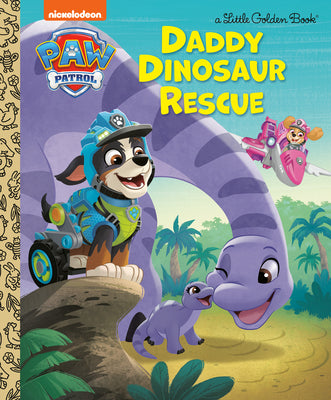 Cover Image for Daddy Dinosaur Rescue (Paw Patrol) -- Golden Books, Hardcover