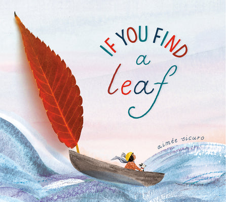 Cover Image for If You Find a Leaf -- Aimée Sicuro, Board Books