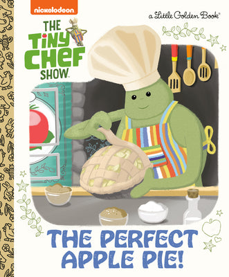 Cover Image for The Perfect Apple Pie! (the Tiny Chef Show) -- Susana Illera Martínez, Hardcover