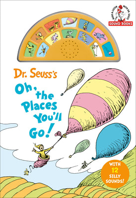Cover Image for Dr. Seuss's Oh, the Places You'll Go! with 12 Silly Sounds!: An Interactive Read and Listen Book [With Battery] -- Dr Seuss, Board Books