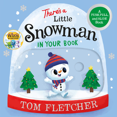 Cover Image for There's a Little Snowman in Your Book: A Push, Pull, and Slide Book -- Tom Fletcher, Board Books