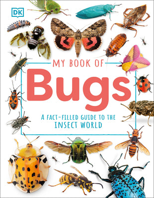 Cover Image for My Book of Bugs: A Fact-Filled Guide to the Insect World -- Ben Hubbard, Hardcover