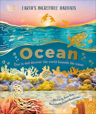 Cover Image for Ocean: Dive in and Discover the World Beneath the Waves -- Annie Roth, Hardcover