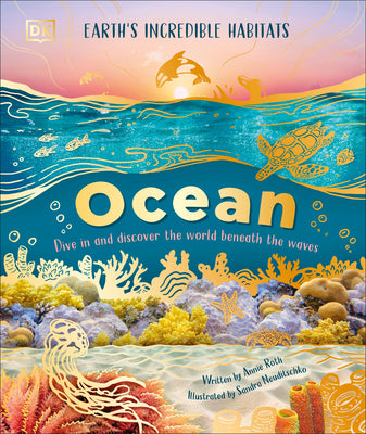 Cover Image for Ocean: Dive in and Discover the World Beneath the Waves -- Annie Roth, Hardcover