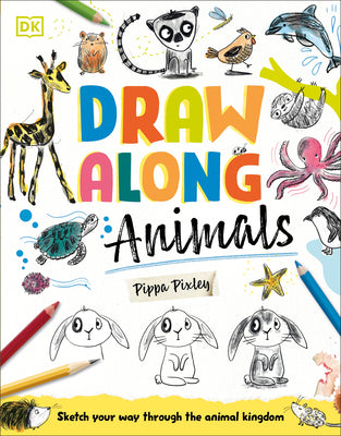 Cover Image for Draw Along Animals: Sketch Your Way Through the Animal Kingdom -- Pippa Pixley, Paperback