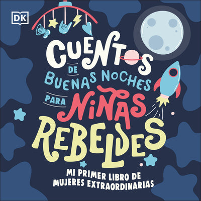 Cover Image for Mi Primer Libro de Mujeres Extraordinarias (Baby's First Book of Extraordinary Women): Cuentos de Buenas Noches Para Niñas Rebeldes -- Rebel Girls, Board Books