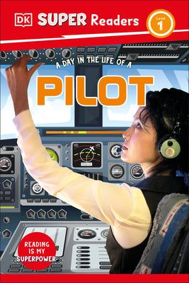 Cover Image for DK Super Readers Level 1 a Day in the Life of a Pilot -- DK, Hardcover