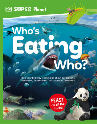 Cover Image for DK Super Planet Whoâ (Tm)S Eating Who? -- DK, Hardcover