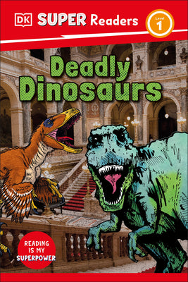 Cover Image for DK Super Readers Level 1 Deadly Dinosaurs -- DK, Hardcover