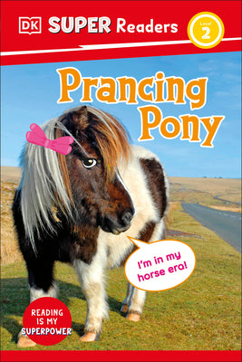 Cover Image for DK Super Readers Level 2 Prancing Pony -- DK, Hardcover