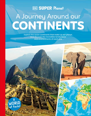 Cover Image for DK Super Planet a Journey Around Our Continents -- DK, Hardcover