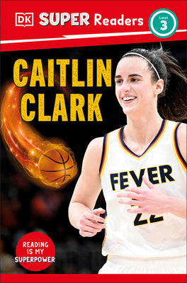 Cover Image for DK Super Readers Level 3 Caitlin Clark -- DK, Paperback