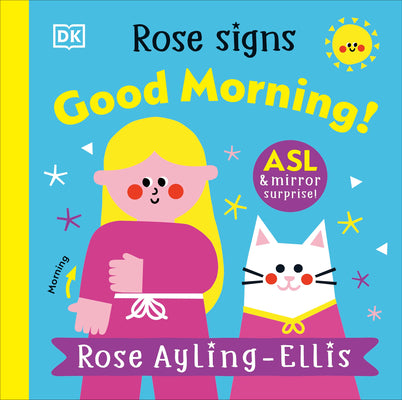 Cover Image for Rose Signs Good Morning! -- Rose Ayling-Ellis, Board Books