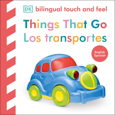 Cover Image for Bilingual Baby Touch and Feel Things That Go / Los Transportes -- DK, Board Books
