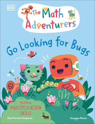Cover Image for The Math Adventurers: Go Looking for Bugs: Building Multiplication Skills -- Sital Gorasia Chapman, Hardcover