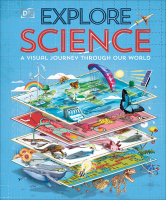 Cover Image for Explore: Science: A Visual Journey Through Our World -- DK, Hardcover