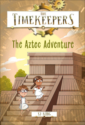 Cover Image for The Timekeepers: The Aztec Adventure -- SJ King, Hardcover