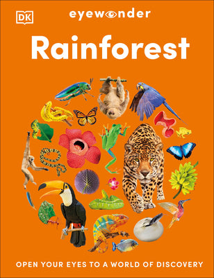 Cover Image for Eyewonder Rainforest: Open Your Eyes to a World of Discovery -- DK, Hardcover