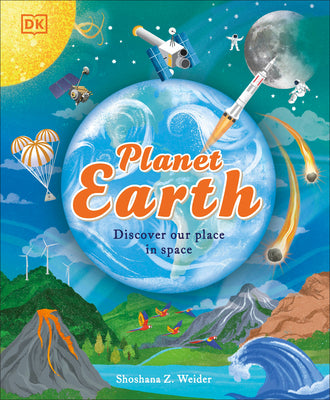 Cover Image for Planet Earth: Discover Our Place in Space -- Shoshana Weider, Hardcover