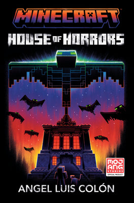 Cover Image for Minecraft: House of Horrors: An Official Minecraft Novel -- Angel Luis Colón, Hardcover