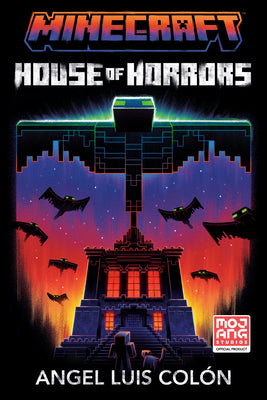 Cover Image for Minecraft: House of Horrors: An Official Minecraft Novel -- Angel Luis Colón, Paperback